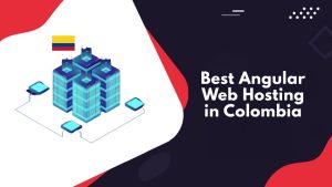 Best Angular Web Hosting in Colombia